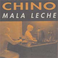 Chino - Mala Leche - CD (2002)